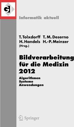 Libro Bildverarbeitung Fur Die Medizin 2012 - Thomas Tolx...