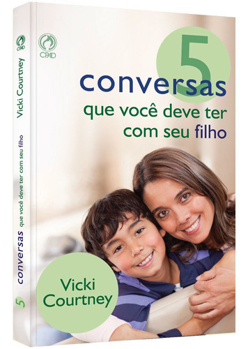 5 Conversas Que Você Deve Ter Com Seu Filho, De Vicki Courtney. Editora Cpad, Capa Mole Em Português