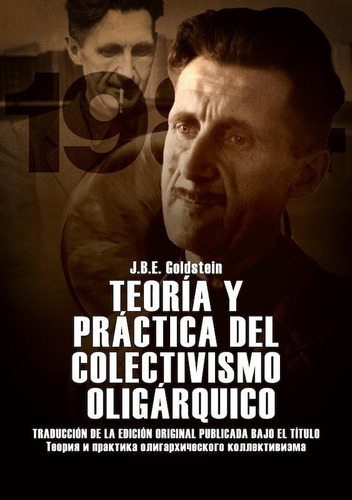 Teoria Y Practica Del Colectivismo Oligarquico, De Goldstein, J.b.e. Editorial Snd Editores, Tapa Blanda En Español