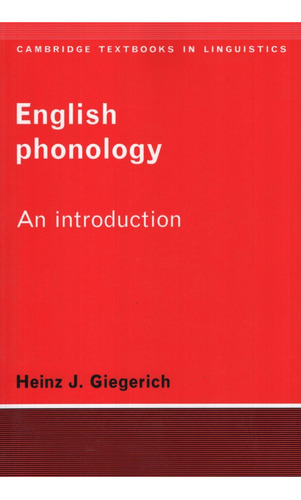 English Phonology: An Introduction, de Giegerich, Heinz J.. Editorial CAMBRIDGE UNIVERSITY PRESS, tapa blanda en inglés internacional, 1992