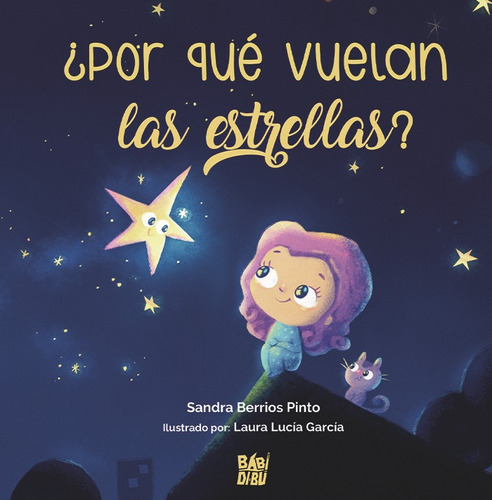 Ãâ¿por Quãâ© Vuelan Las Estrellas?, De Berrios Pinto, Sandra. Editorial Babidi-bú, Tapa Dura En Español