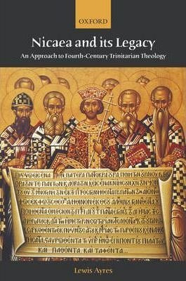 Nicaea And Its Legacy - Dr. Lewis Ayres