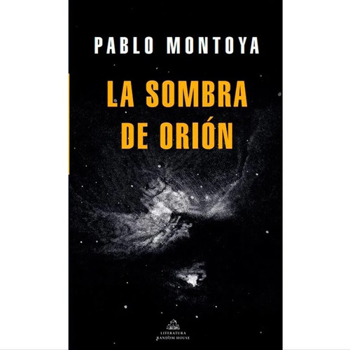 La Sombra De Orión / Pablo Montoya