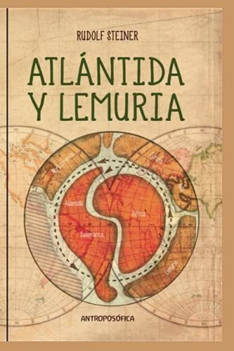 Atlantida Y Lemuria Un Recorrido Historico -..., De Steiner, Rudolf. Editorial Independently Published En Español