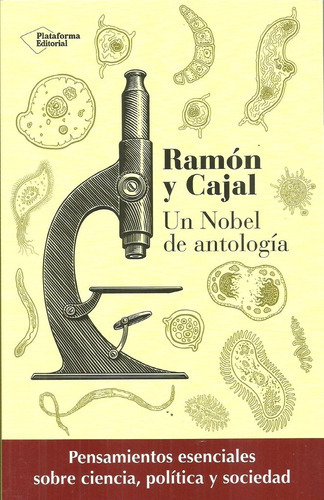Ramón Y Cajal, Un Nobel De Antología, de Santiago Ramón y Cajal. Editorial Plataforma, tapa blanda, edición nov-2017 en español, 2017