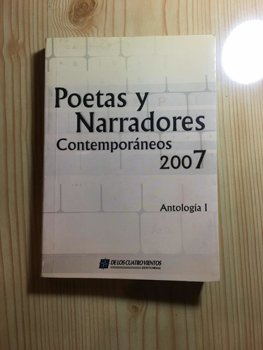 Poetas Y Narradores Contemporáneos 2007 - Antología I