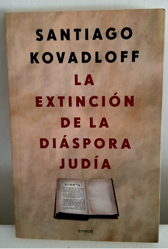 La Extinción De La Diáspora Judía, De Kovadloff, Santiago.