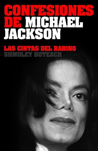 Confesiones De Michael Jackson, De Boteach, Shmuley. Editorial Global Rhythm Press, Edición 2010 En Español