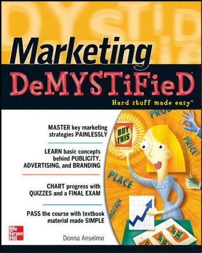 Marketing Demystified, De Donna Anselmo. Editorial Mcgraw-hill Education - Europe, Tapa Blanda En Inglés