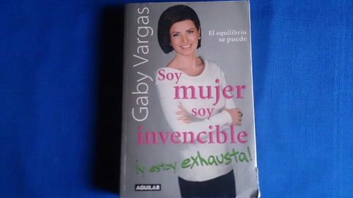 Libro De Gaby Vargas Soy Mujer Soy Invencible Autoayuda