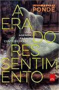 Livro A Era Do Ressentimento - Luiz Felipe Ponde [2014]