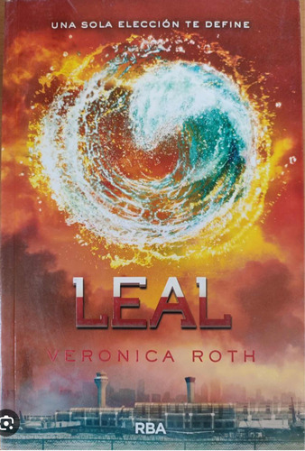 Leal | Verónica Roth | Saga Divergente #3