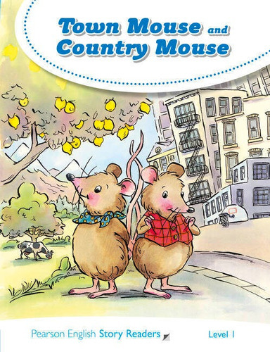 Town Mouse And Country Mouse Level 1 - Pearson English Sto 