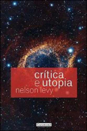 Crítica E Utopia, De Levy, Nelson. Editora Garamond, Capa Mole Em Português