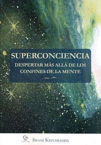 Superconciencia, De Swami Kriyananda. Editorial Asociación Ananda Ediciones, Tapa Blanda En Español