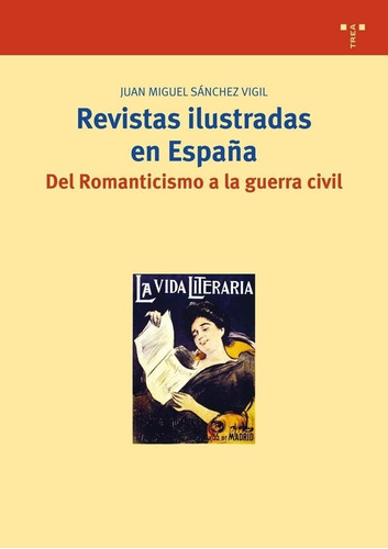 Juan Miguel Sánchez Vigil Revistas Ilustradas En España Trea