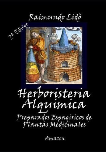 Libro: Herboristeria Alquimica: Preparados Espagiricos De De