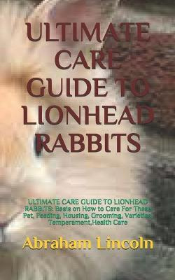 Libro Ultimate Care Guide To Lionhead Rabbits : Ultimate ...