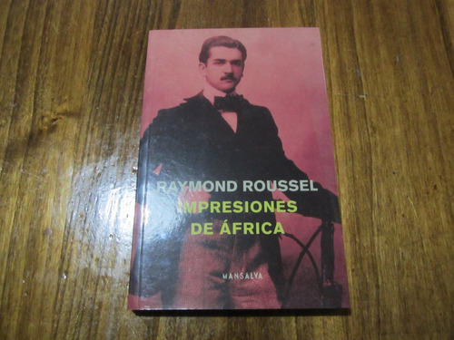 Impresiones De África - Raymond Roussel - Ed: Mansalva