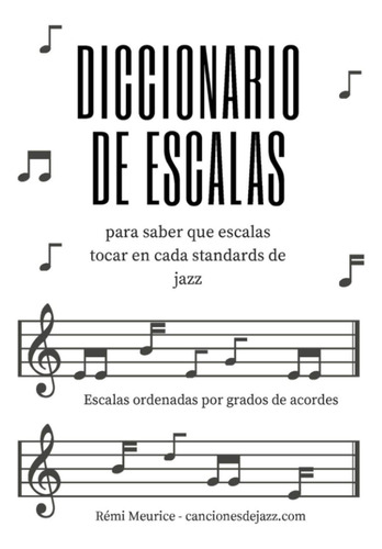 Diccionario De Escalas De Jazz: Para Saber Qué Escalas To...