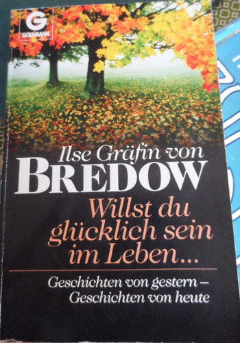 Libro Willst Di Glücklich Sein Im Leben I G Von Bredow