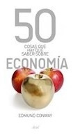 Libro 50 Cosas Que Hay Que Saber Sobre Economia [2/ed] (50 C