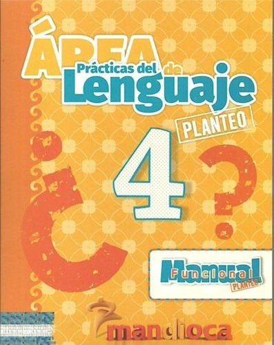 Area De Practicas Del Lenguaje 4 Mandioca (serie Planteo) (