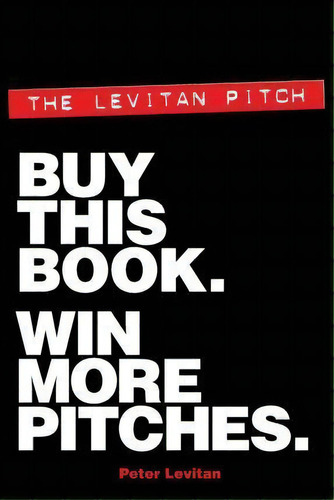 The Levitan Pitch. Buy This Book. Win More Pitches., De Ed Hepburn. Editorial Peter Levitan, Tapa Blanda En Inglés