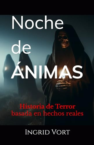 Noche De Ánimas: Historia De Terror Basada En Hechos Reales