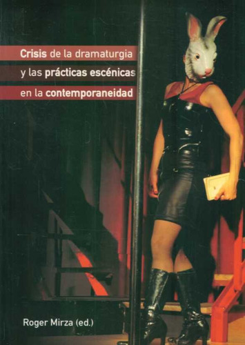 Crisis De La Dramaturgia Y Las Practicas Escenicas En La Con