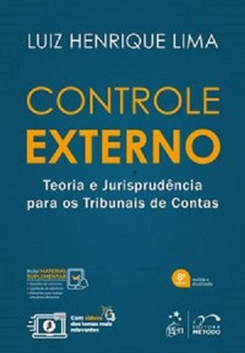 Controle Externo - Metodo: Teoria E Jurisprudencia Para Os Tribunais De Contas, De Luiz Henrique Lima. Editora Metodo Editora Ltda, Capa Mole, Edição 8 Em Português