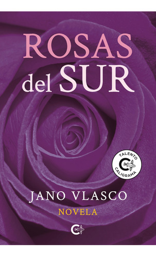 Rosas Del Sur, De Vlasco , Jano.., Vol. 1.0. Editorial Caligrama, Tapa Blanda, Edición 1.0 En Español, 2020