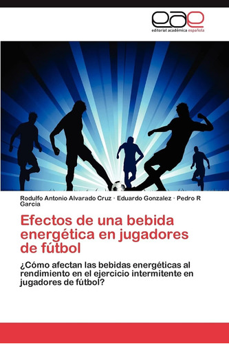 Libro: Efectos De Una Bebida Energética En Jugadores De Fútb