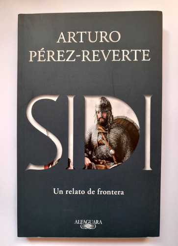 Sidi. Un Relato De Frontera - Arturo Pérez Reverte