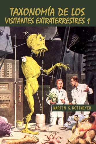 Libro: Taxonomía De Los Visitantes Extraterrestres 1 (obras 