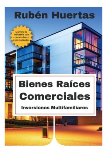 Libro : Bienes Raices Comerciales Inversiones...