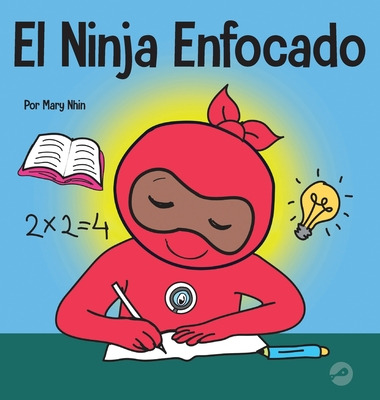 Libro El Ninja Enfocado: Un Libro Para Niã±os Sobre Cã³mo...