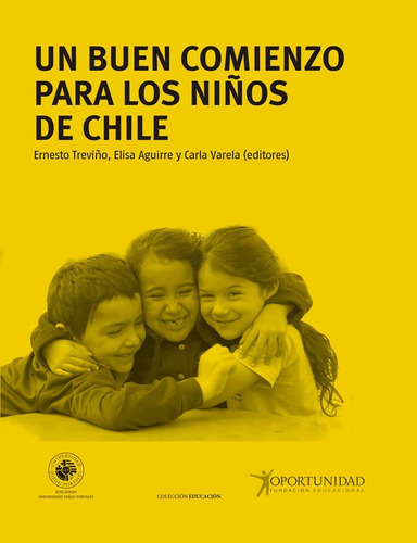 Un Buen Comienzo Para Los Niños De Chile - Treviño Ernesto