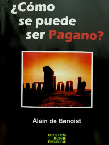 Como Se Puede Ser Pagano? - Alain De Benoist