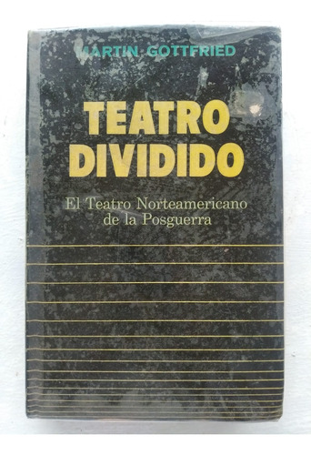 Teatro Dividido: El Teatro Norteamericano De La Posguerra