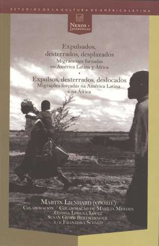 Libro Expulsados, Desterrados, Desplazados. Migraciones For