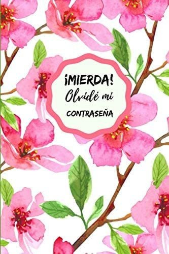 Libro: ¡mierda! Olvidé Mi Contraseña: Registra Y Guarda Tus