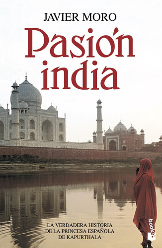 Pasión india, de Moro, Javier. Serie Novela Editorial Booket México, tapa blanda en español, 2014