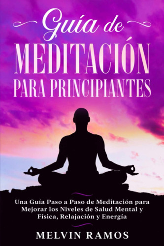 Libro Guía De Meditación Para Principiantes Una Guía Paso A