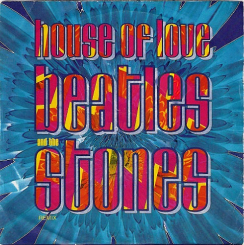 The House Of Love - Beatles And The Stones (7'' Vinilo)