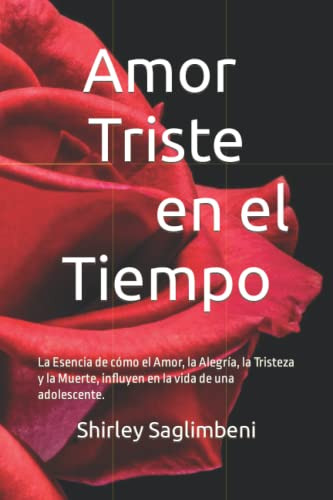 Amor Triste En El Tiempo: La Esencia De Como El Amor La Aleg