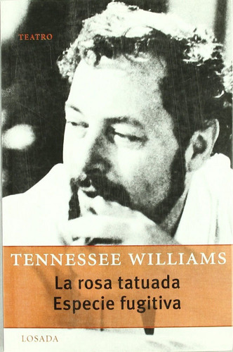 Rosa Tatuada Especie Fugitiva, La, De Williams, Tennesee. Editorial Losada En Español