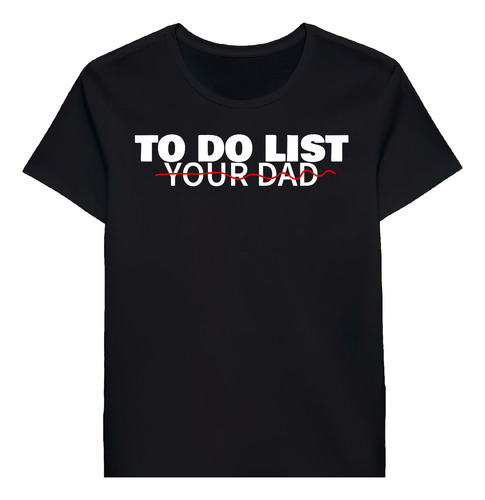 Remera To Do List Your Dad 100572855