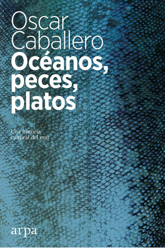 Oceanos Peces Platos - Caballero Vidiri, Oscar