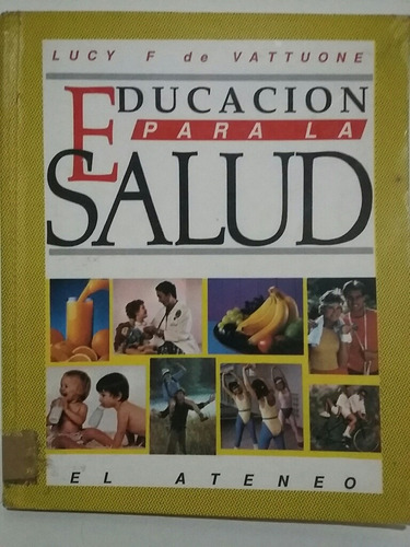 Educación Para La Salud. Por Lucy De Vattuone.